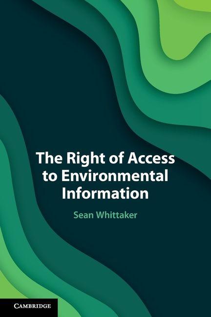 The Right of Access to Environmental Information