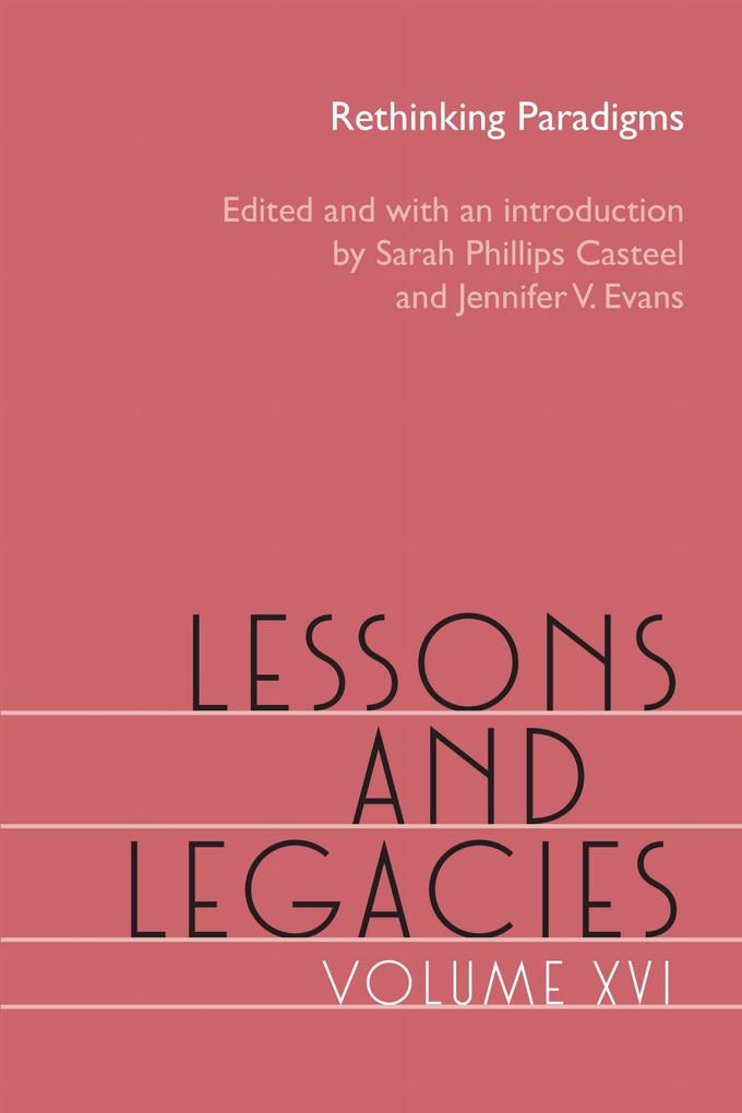 Lessons and Legacies Volume XVI