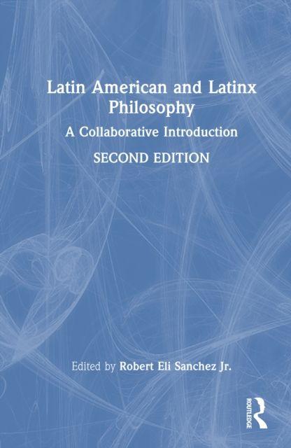 Latin American and Latinx Philosophy