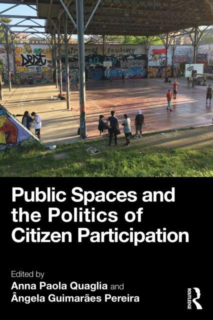 Public Spaces and the Politics of Citizen Participation