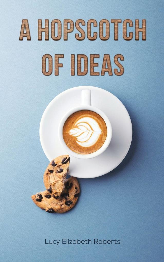 A Hopscotch of Ideas