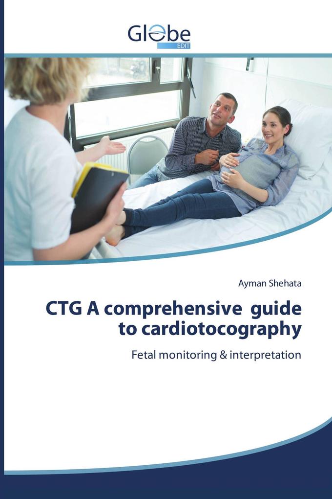 CTG A comprehensive guide to cardiotocography