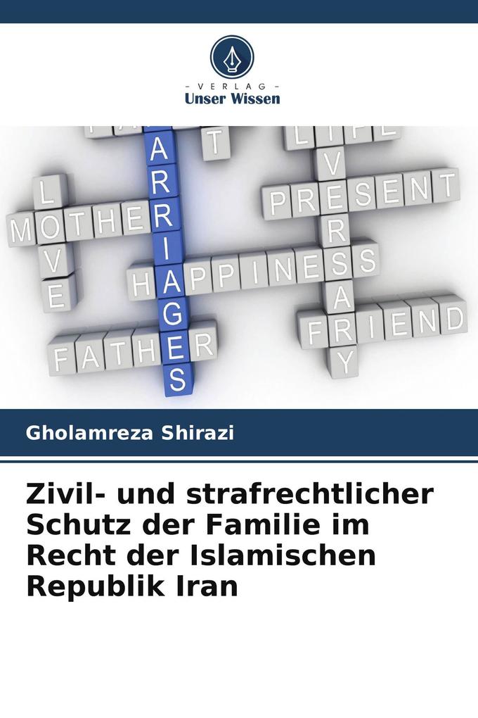 Zivil- und strafrechtlicher Schutz der Familie im Recht der Islamischen Republik Iran