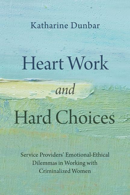 Heart Work and Hard Choices