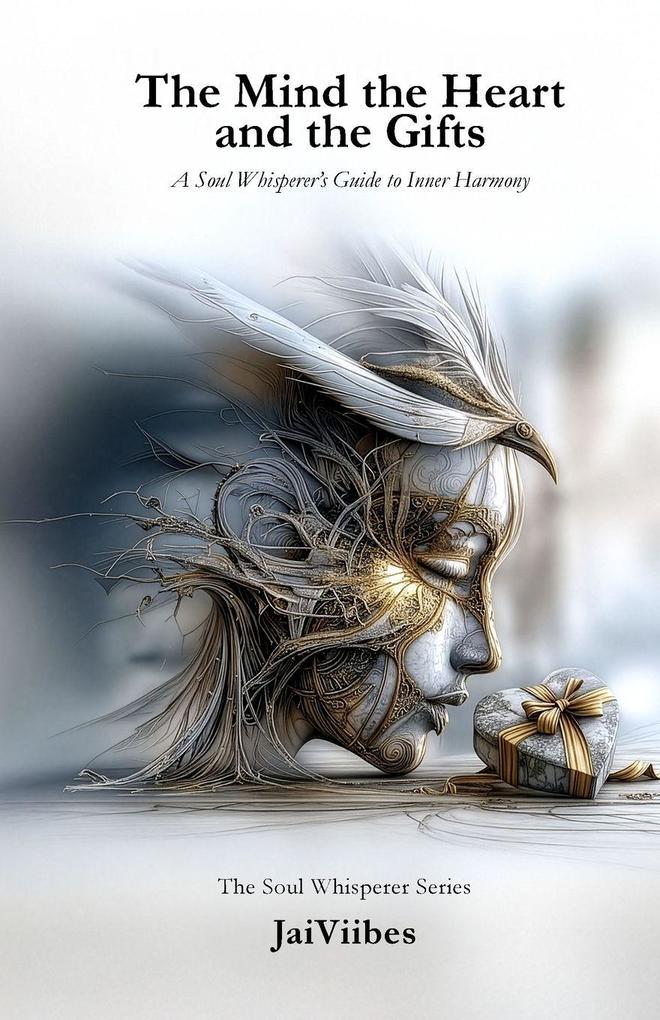 The Mind the Heart and the Gifts