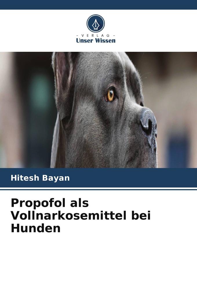Propofol als Vollnarkosemittel bei Hunden