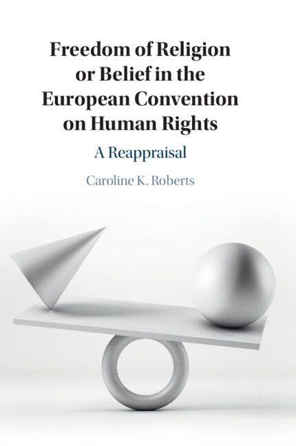 Freedom of Religion or Belief in the European Convention on Human Rights