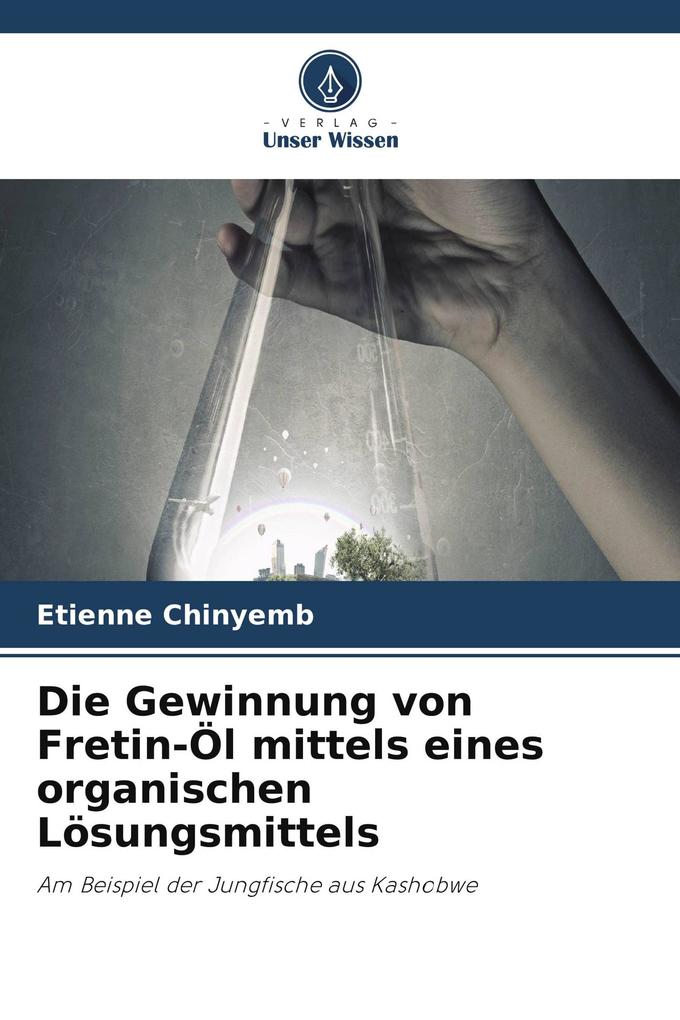 Die Gewinnung von Fretin-Öl mittels eines organischen Lösungsmittels