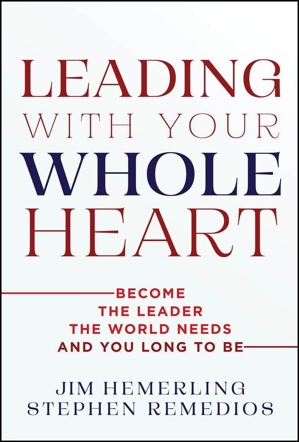Leading with Your Whole Heart