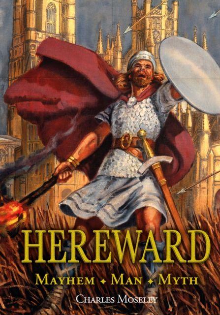Hereward: Mayhem Man Myth
