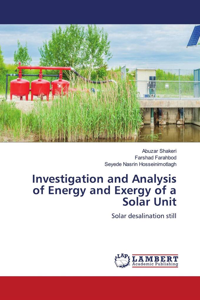 Investigation and Analysis of Energy and Exergy of a Solar Unit