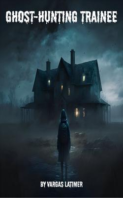 Ghost-Hunting Trainee