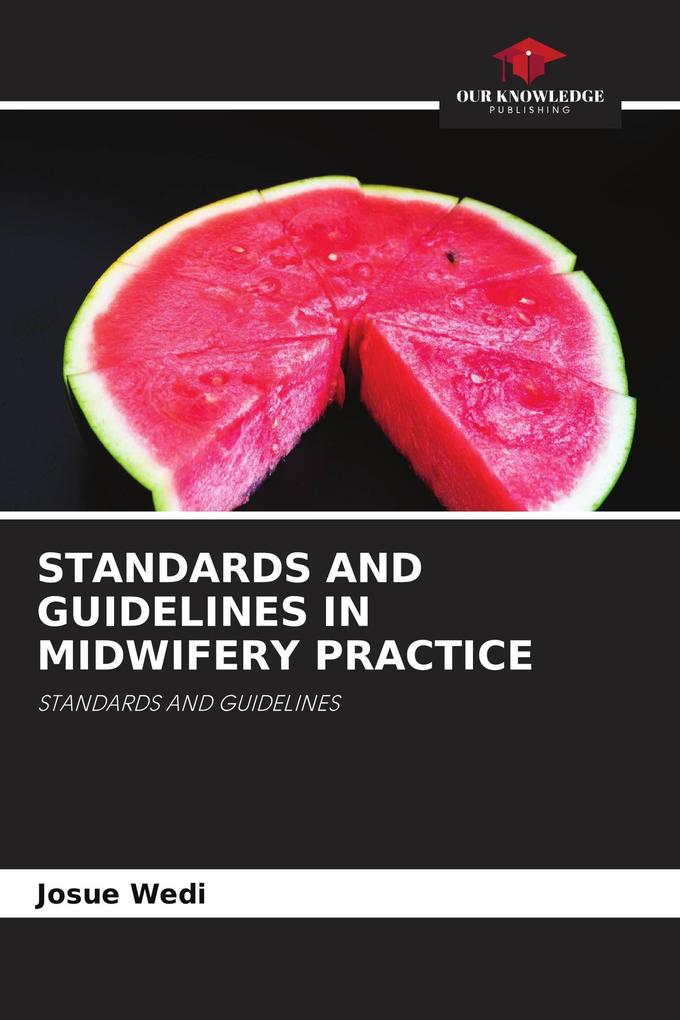 STANDARDS AND GUIDELINES IN MIDWIFERY PRACTICE