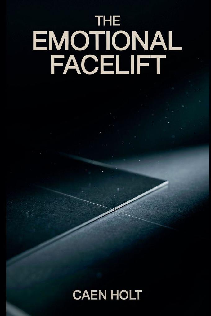 The Emotional Facelift