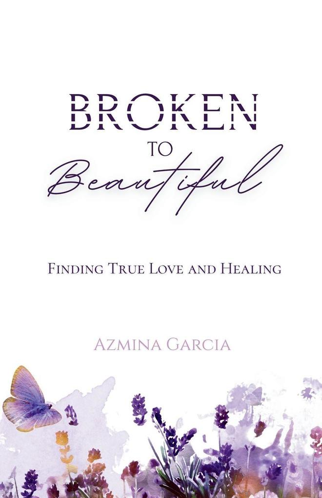Broken to Beautiful