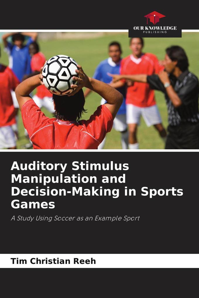 Auditory Stimulus Manipulation and Decision-Making in Sports Games