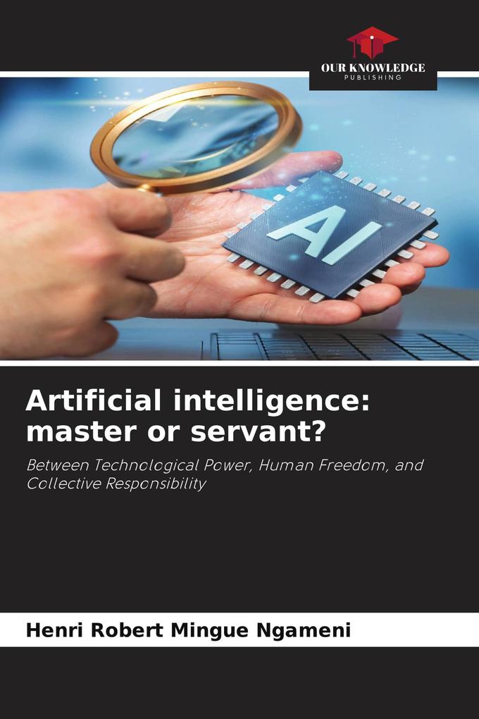 Artificial intelligence: master or servant?