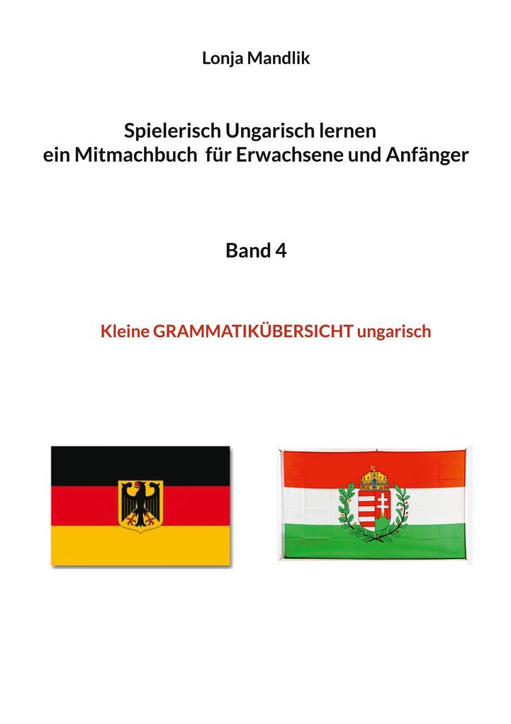 Spielerisch Ungarisch lernen ein Mitmachbuch für Erwachsene und Anfänger Band 4
