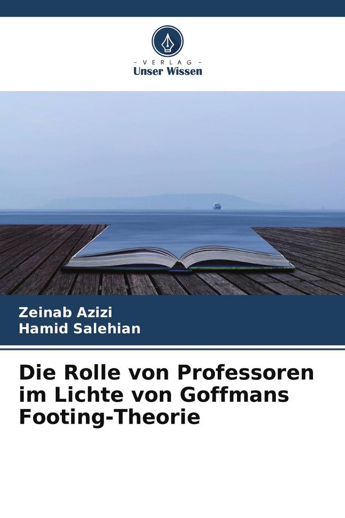 Die Rolle von Professoren im Lichte von Goffmans Footing-Theorie