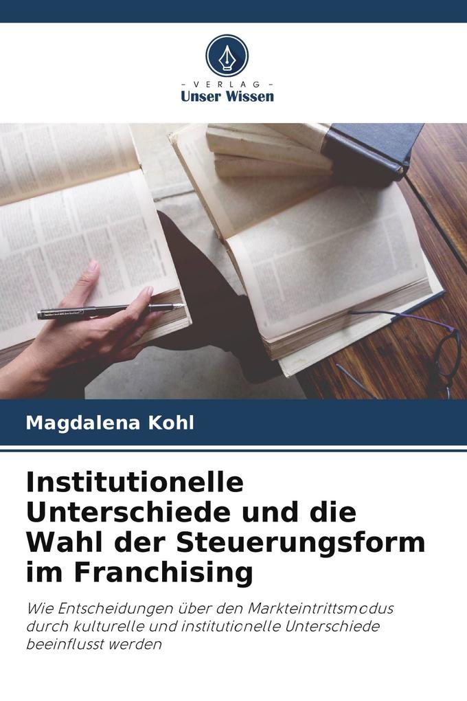 Institutionelle Unterschiede und die Wahl der Steuerungsform im Franchising