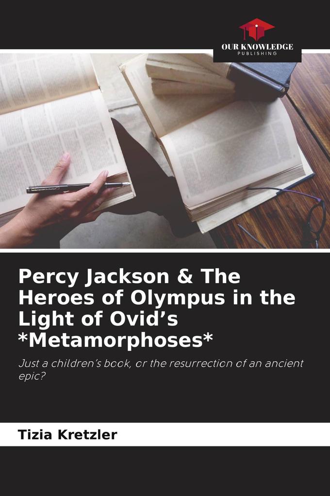 Percy Jackson & The Heroes of Olympus in the Light of Ovid's *Metamorphoses*