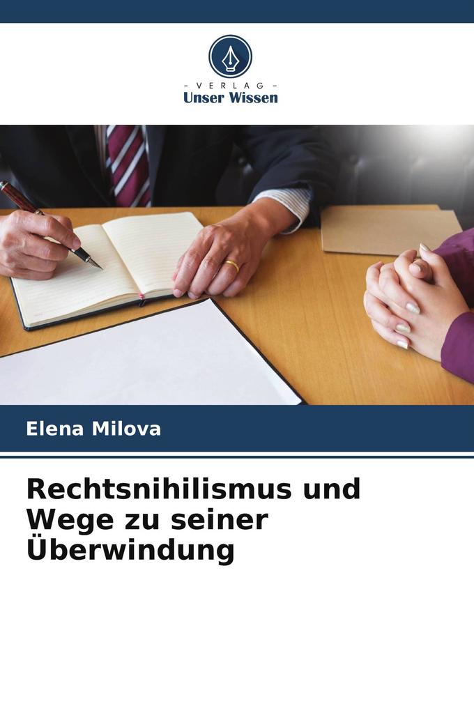 Rechtsnihilismus und Wege zu seiner Überwindung