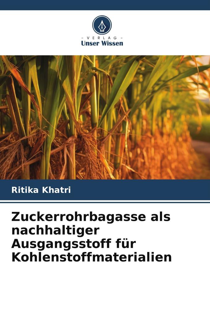 Zuckerrohrbagasse als nachhaltiger Ausgangsstoff für Kohlenstoffmaterialien