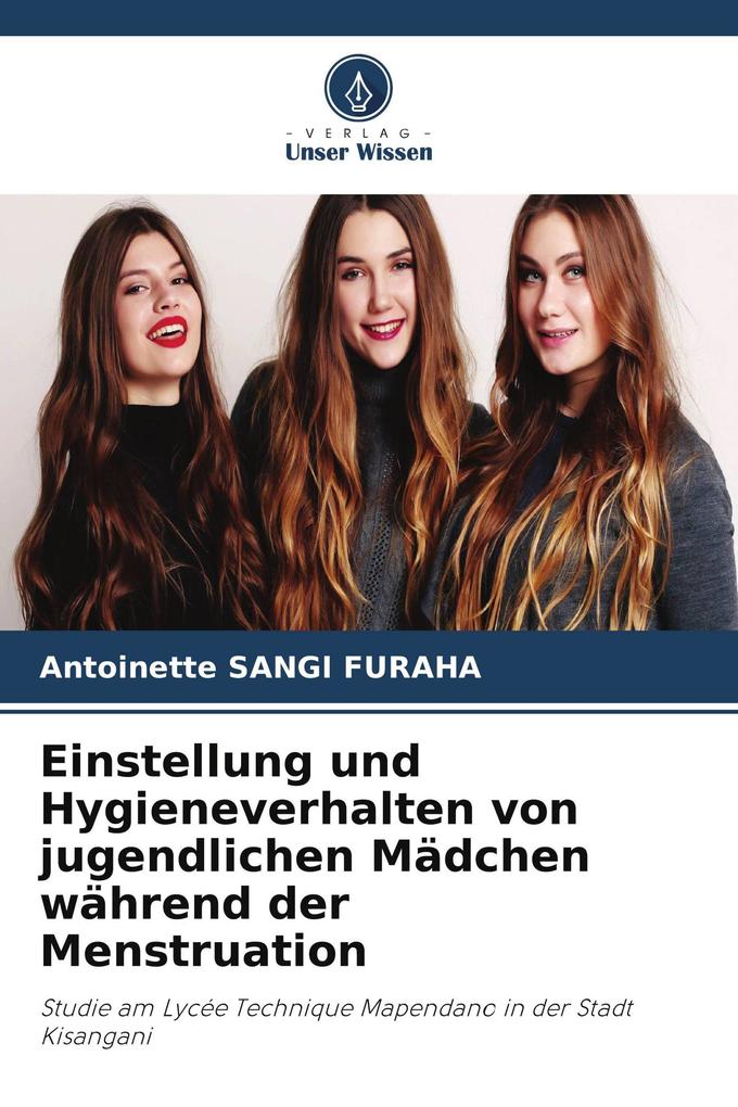 Einstellung und Hygieneverhalten von jugendlichen Mädchen während der Menstruation