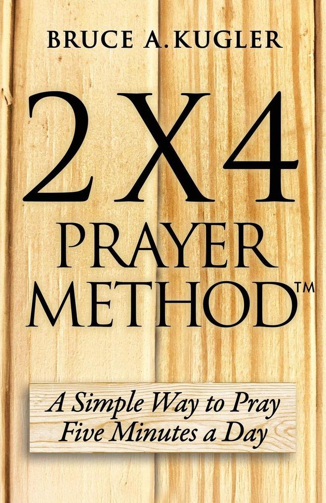 2 x 4 Prayer Method