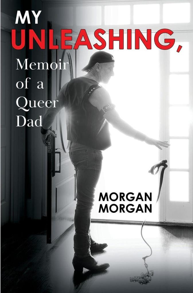 My Unleashing Memoir of a Queer Dad