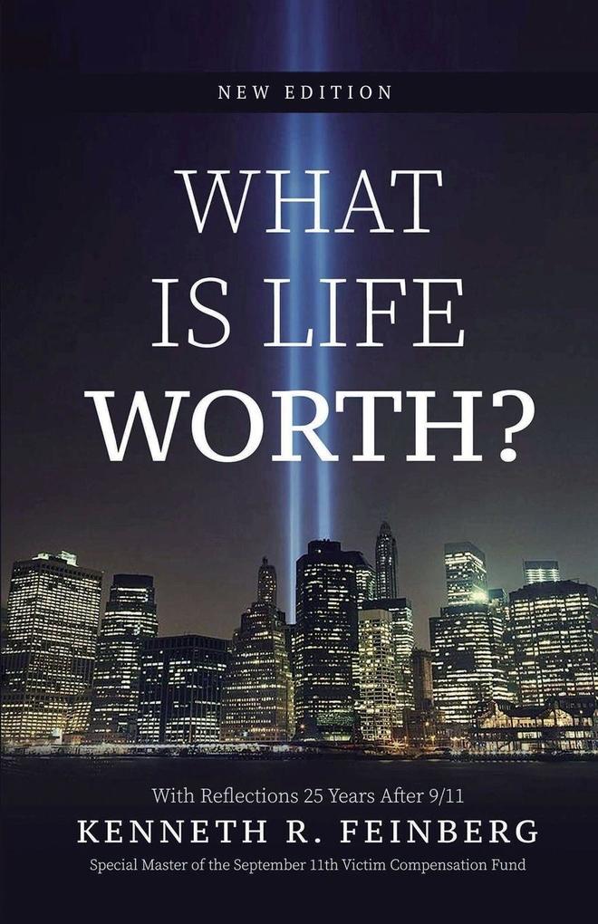 What Is Life Worth? New Edition with Reflections 25 Years After 9/11