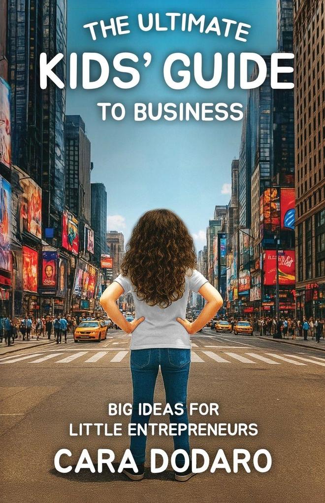 The Ultimate Kids' Guide to Business
