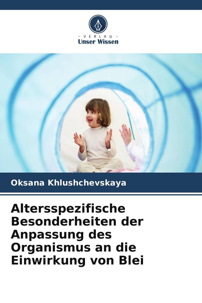 Altersspezifische Besonderheiten der Anpassung des Organismus an die Einwirkung von Blei