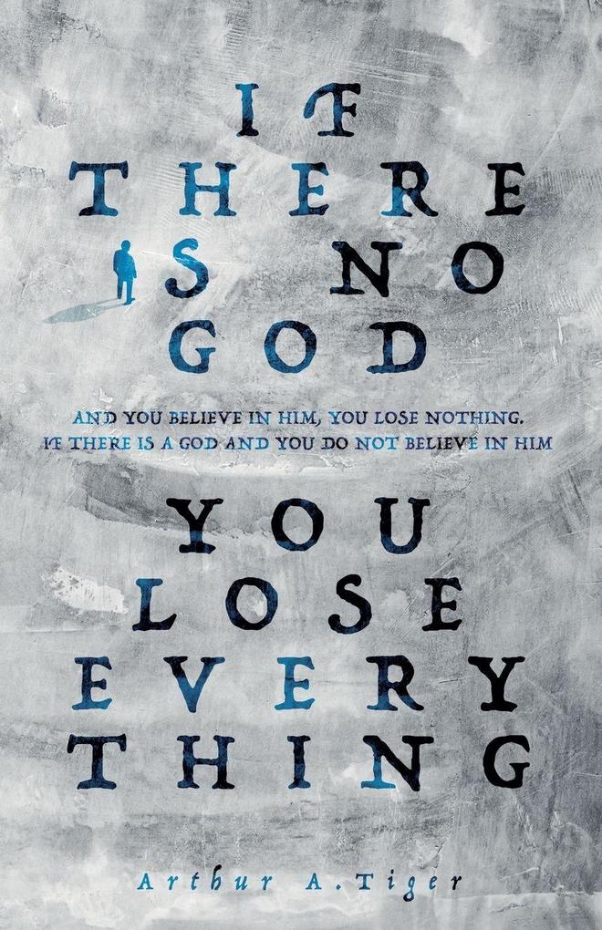 If there is no God you lose everything