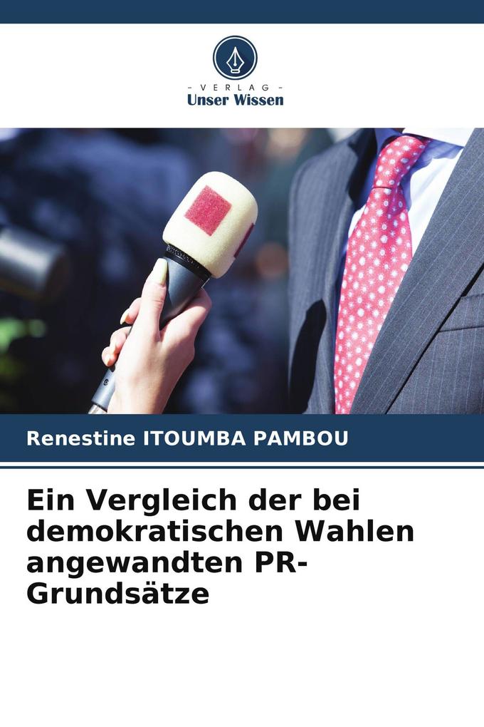 Ein Vergleich der bei demokratischen Wahlen angewandten PR-Grundsätze