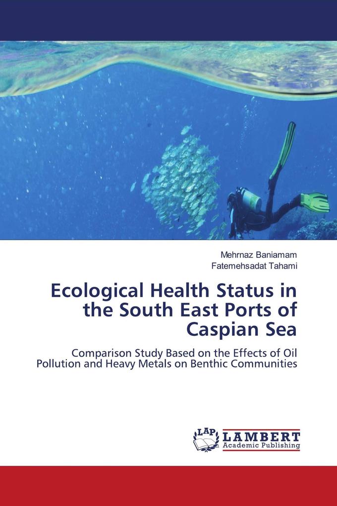 Ecological Health Status in the South East Ports of Caspian Sea