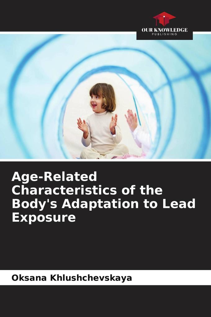 Age-Related Characteristics of the Body's Adaptation to Lead Exposure
