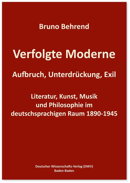 Verfolgte Moderne. Aufbruch Unterdrückung Exil