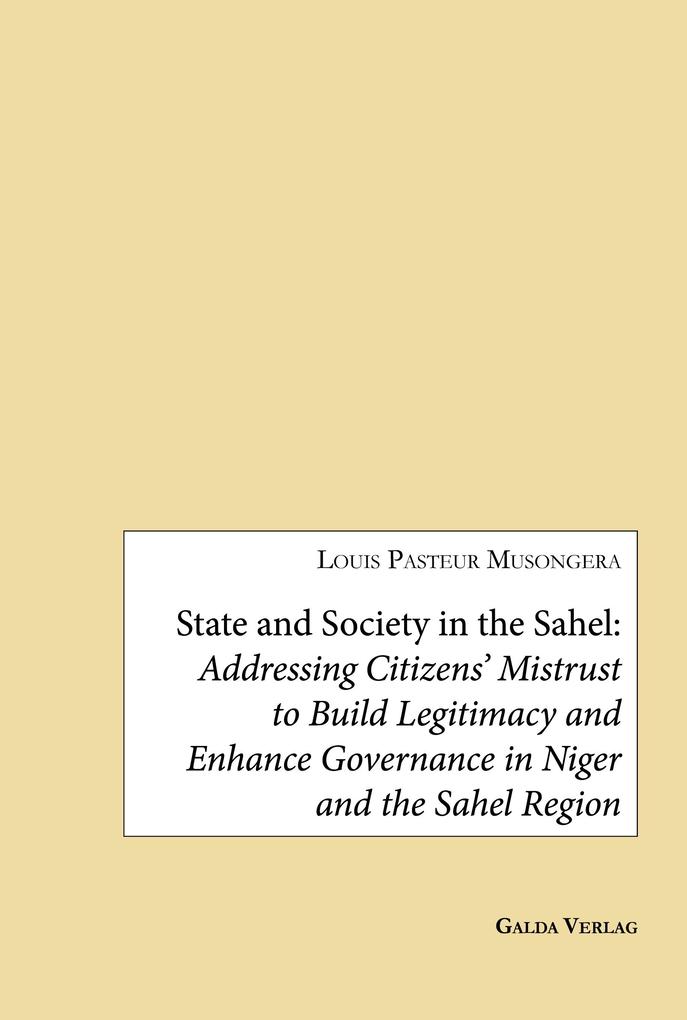 State and Society in the Sahel: Addressing Citizens' Mistrust to Build Legitimacy and Enhance Governance in Niger and the Sahel Region