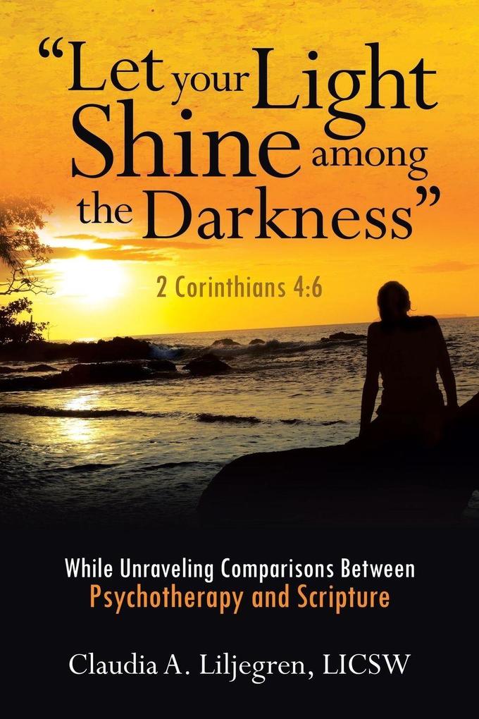 'Let your Light Shine among the Darkness' 2 Corinthians 4