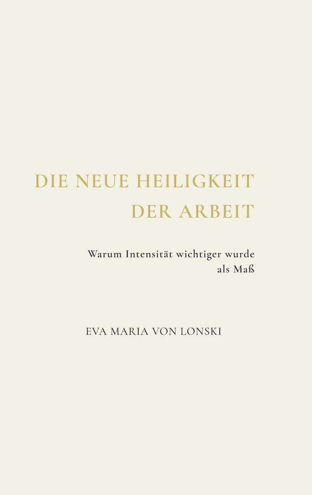Die neue Heiligkeit der Arbeit