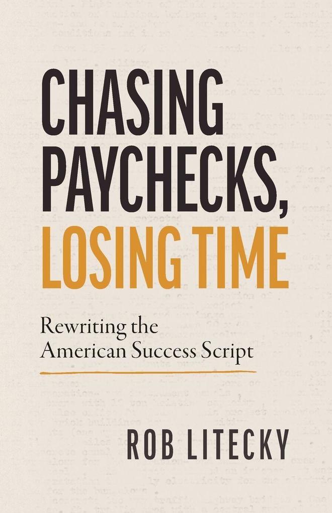 CHASING PAYCHECKS LOSING TIME