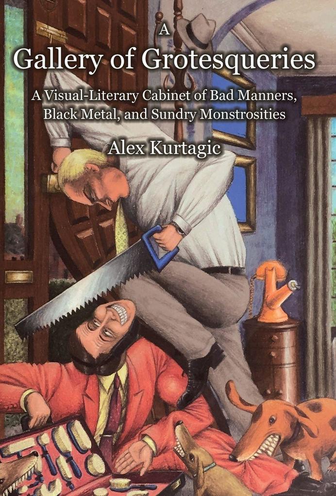 A Gallery of Grotesqueries