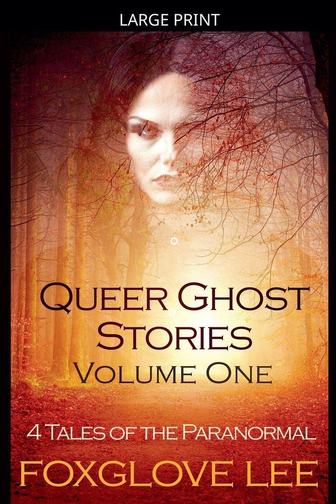 Queer Ghost Stories Volume One