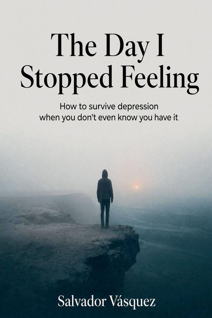 The Day I Stopped Feeling