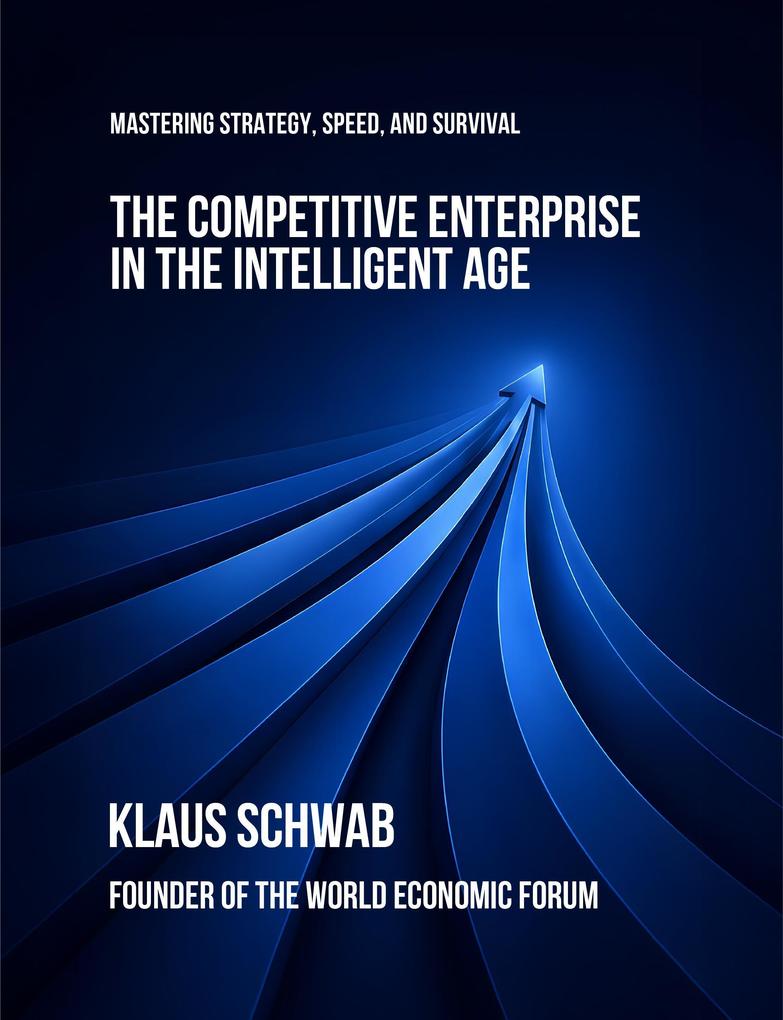 The Competitive Enterprise in the Intelligent Age