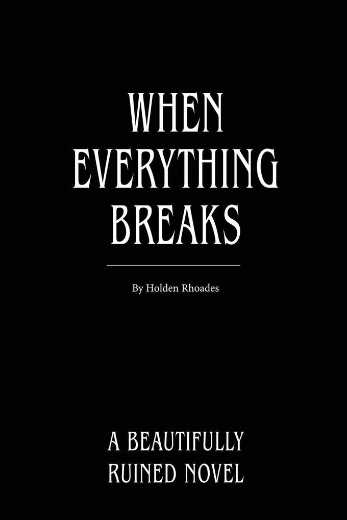 When Everything Breaks