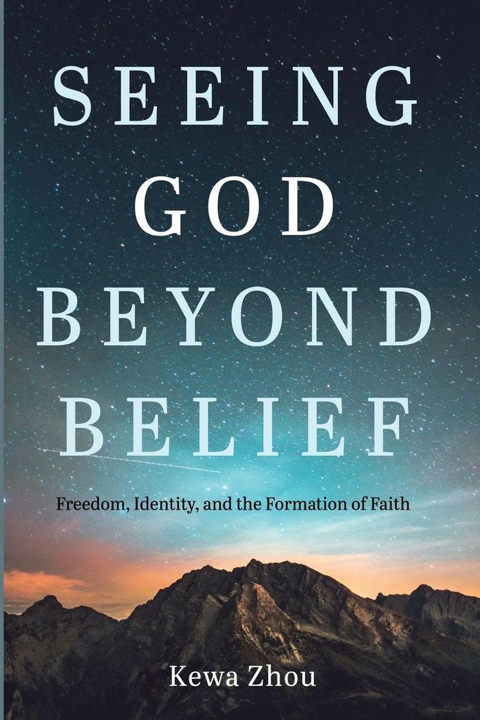 Seeing God Beyond Belief