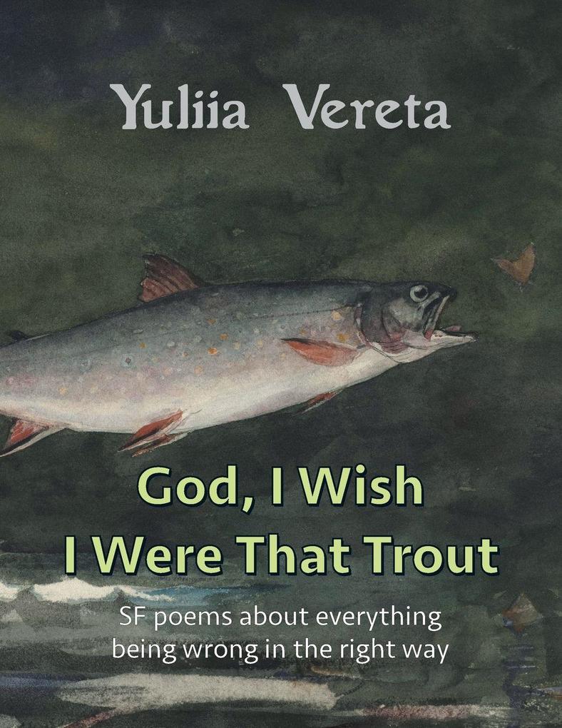 God I Wish I Were That Trout