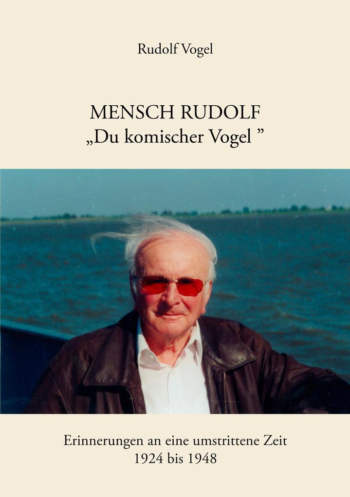 Mensch Rudolf 'Du komischer Vogel'